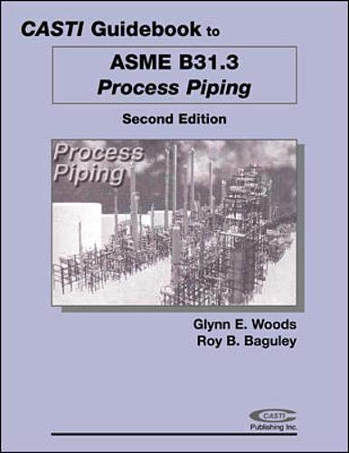 Casti Guidebook to ASME B31.3 - Process Piping, 2nd Edition by CASTI ...