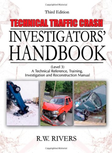 Technical Traffic Crash Investigators' Handbook: A Technical Reference ...