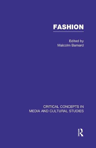 Fashion: Critical Concepts in Media and Cultural Studies by Malcolm ...