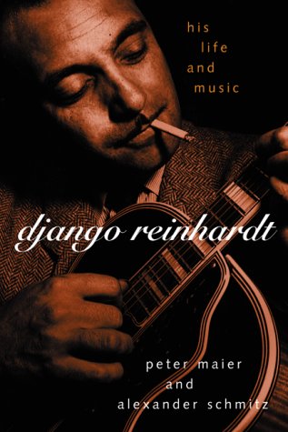 Django Reinhardt: His Life and Music by Peter Maier | Goodreads