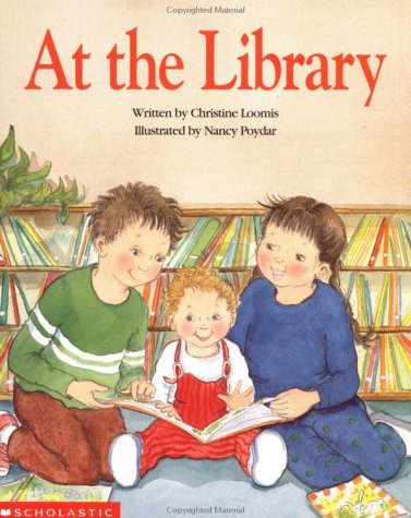 At the Library (My First Library) by Christine Loomis | Goodreads