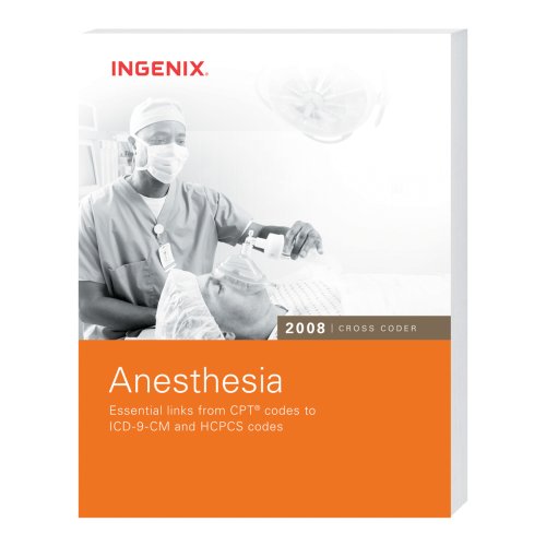 Anesthesia Cross Coder 2008 Essential Links from CPT Codes to ICD9CM