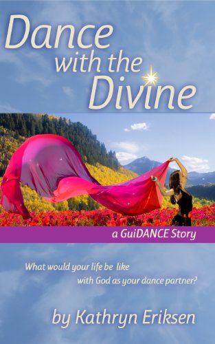 Dance with the Divine by Kathryn Eriksen | Goodreads