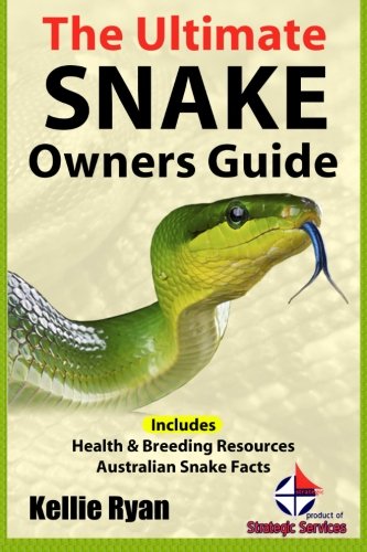 Image showcasing The Ultimate Snake Owner Guide by Kellie Ryan | Goodreads