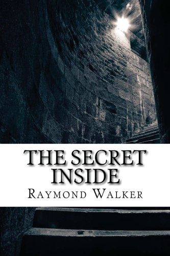Secret Inside The Secret Inside by Raymond Walker | Goodreads