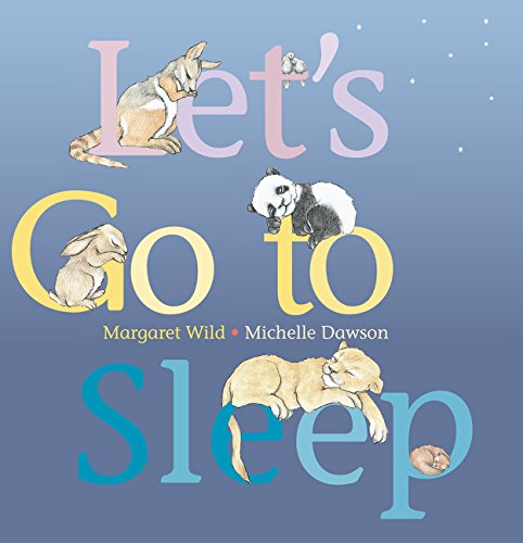 Let's go to sleep by Margaret Wild | Goodreads