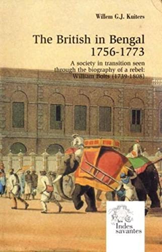 The British in Bengal 1756-1773: A Society in Transition Seen Through ...
