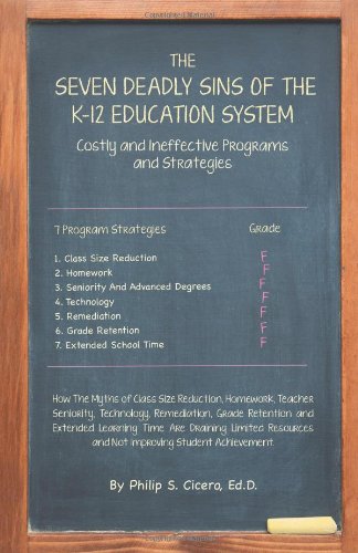 The Seven Deadly Sins of the K-12 Education System by Philip S. Cicero ...