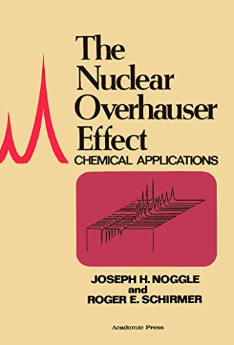 Joseph Noggle The Nuclear Overhauser Effect by Joseph Noggle | Goodreads