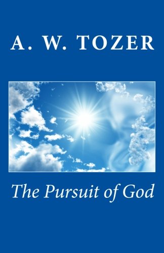 Tozer Books The Pursuit of God by A.W. Tozer | Goodreads