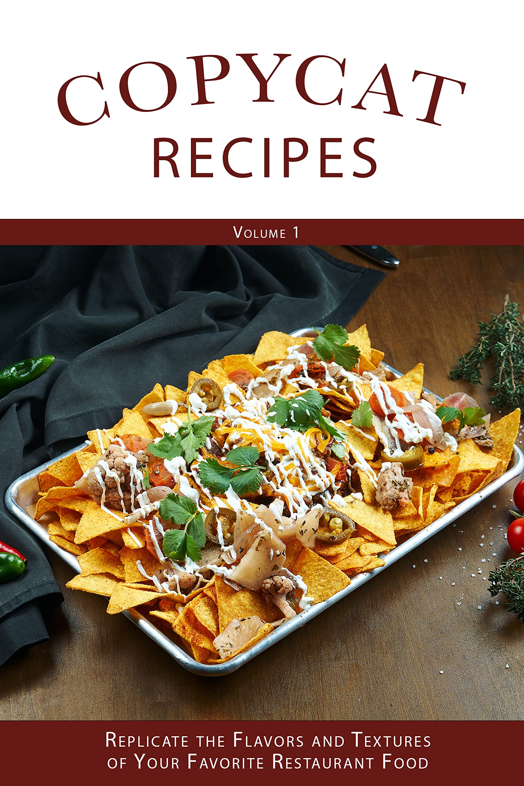Copycat Recipes: Replicate the Flavors and Textures of Your Favorite Restaurant Foods