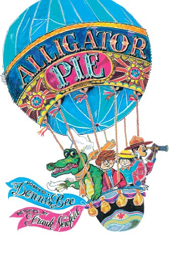 Alligator Pie by Dennis Lee | Goodreads