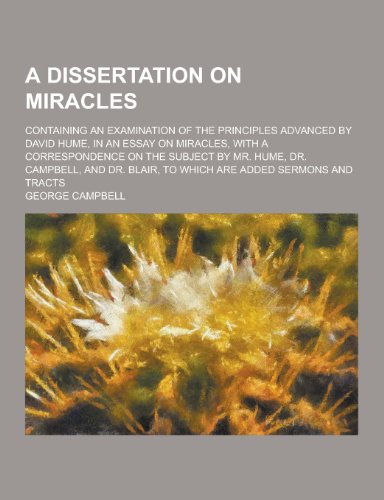 A Dissertation On Miracles Containing An Examination Of The Principles