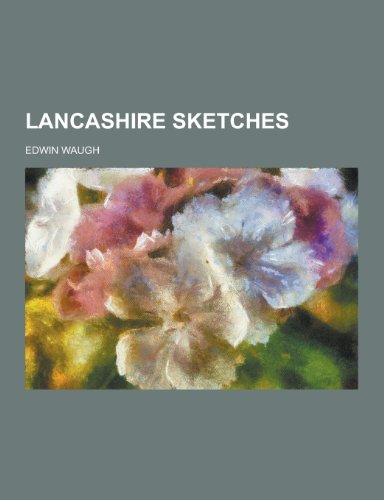 Lancashire Sketches by Edwin Waugh | Goodreads