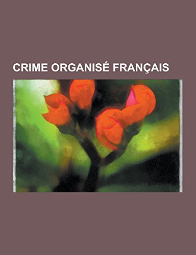 Crime Organise Francais Jacques Mesrine, Albert Spaggiari, Freres
