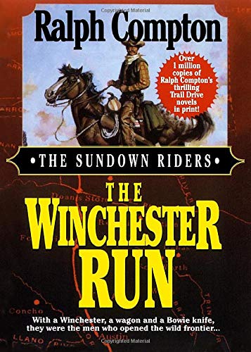 The Winchester Run (The Sundown Riders, 5) by Ralph Compton | Goodreads