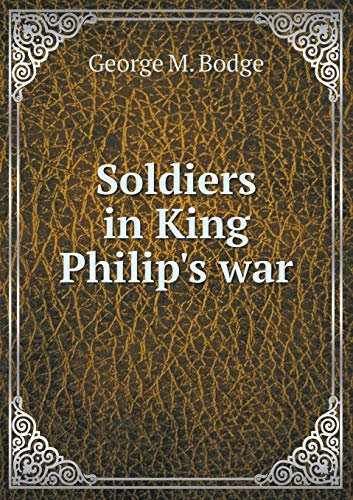 Soldiers in King Philip's war by George M. Bodge | Goodreads