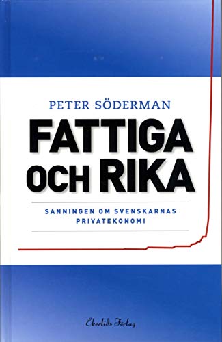 Fattiga och rika: sanningen om svenskarnas privatekonomi