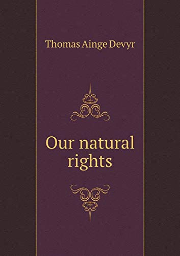 Our Natural Rights by Thomas Ainge Devyr | Goodreads