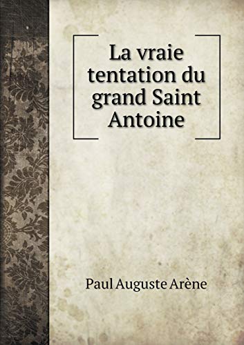 La vraie tentation du grand saint Antoine 1880 [Hardcover] book cover