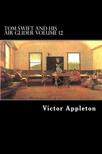 Victor Appleton Tom Swift and His Air Glider (Tom Swift Sr, #12) by Victor Appleton ...