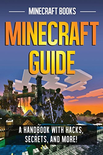 Minecraft Basic Guide Book Minecraft Guide: A Handbook with Hacks, Secrets, and More! by Minecraft ...