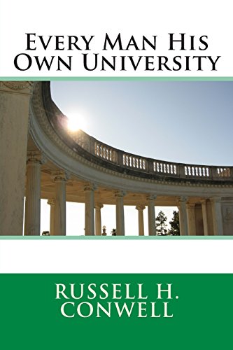 Every Man His Own University by Russell H. Conwell | Goodreads