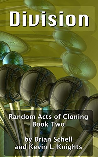 Division (Random Acts of Cloning) by Brian Schell | Goodreads