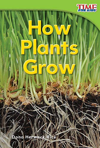 How Plants Grow by Dona Herweck Rice | Goodreads