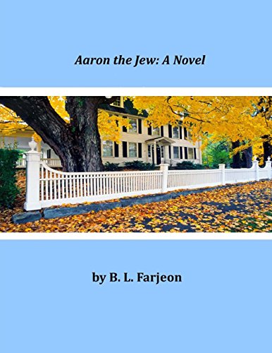 Aaron the Jew: A Novel by Benjamin Leopold Farjeon | Goodreads