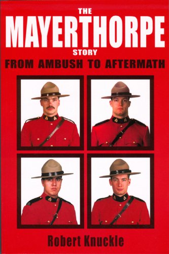 The Mayerthorpe Story: From Ambush to Aftermath