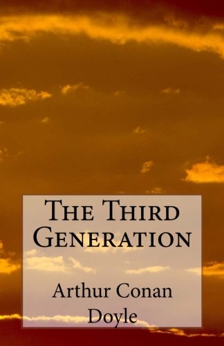 The Third Generation by Arthur Conan Doyle | Goodreads