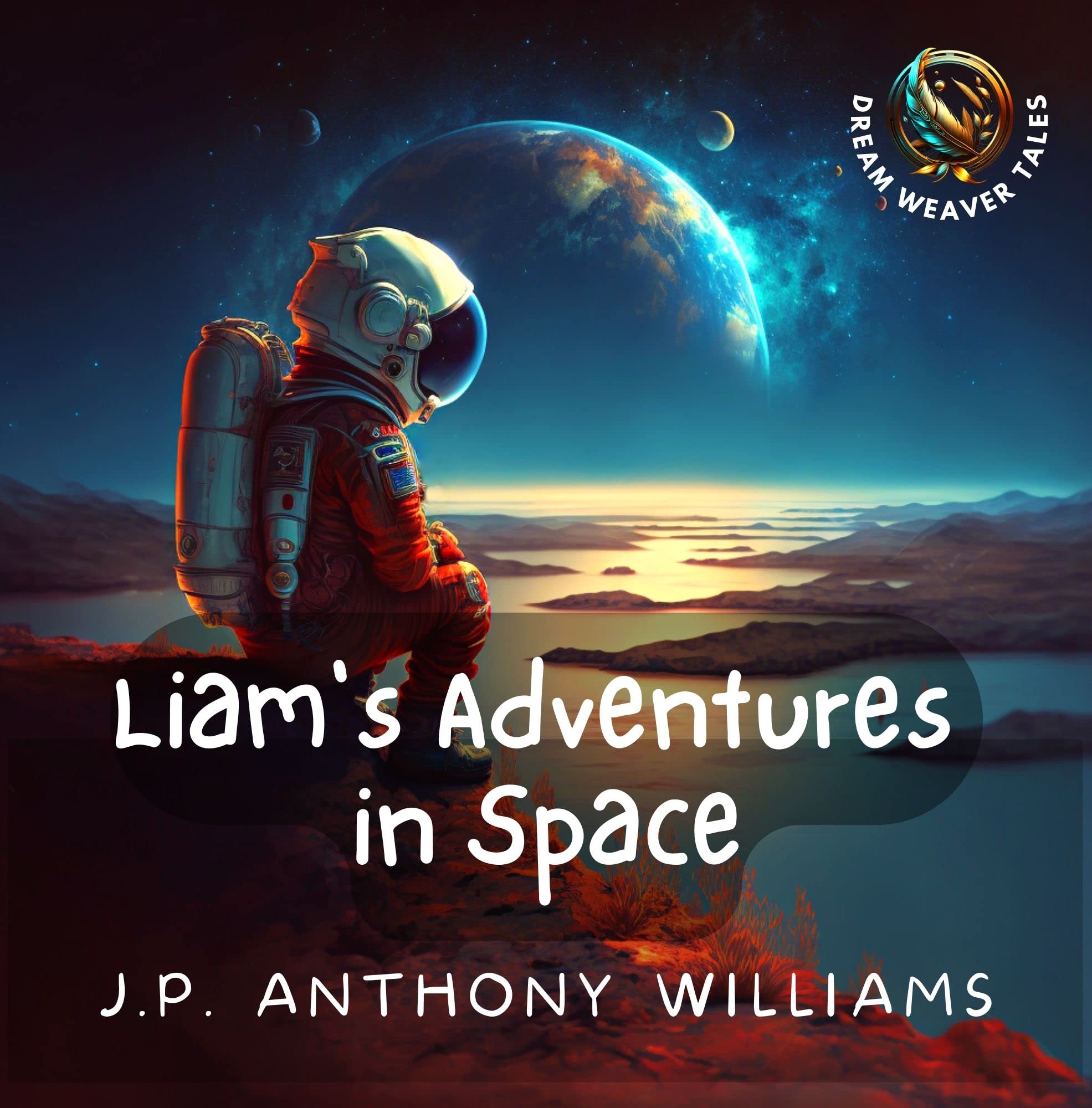 Liam's Adventures in Space: The Making of a Young Astronomer (Space Book for Kids) (Books for 5+ year old boys)