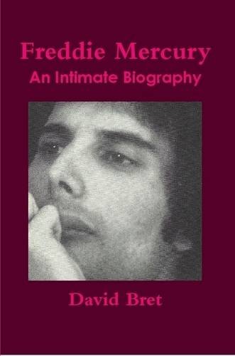Freddie Mercury: An Intimate Biography by David Bret | Goodreads