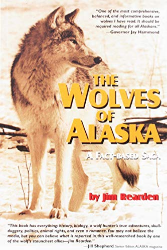 The Wolves of Alaska: A Fact-based Saga by Jim Rearden | Goodreads