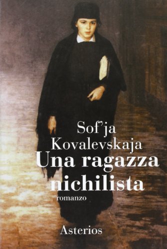 Una ragazza nichilista by Sofia Kovalevskaya | Goodreads