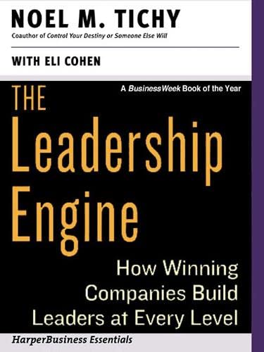 The Leadership Engine: How Winning Companies Build Leaders at E by Noel ...