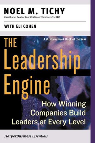 The Leadership Engine: How Winning Companies Build Leaders at E by Noel ...
