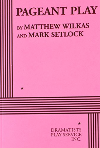 Pageant Play - Acting Edition by Matthew Wilkas and Mark Setlock ...