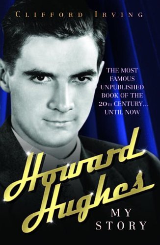 Howard Hughes - My Story by Howard Hughes | Goodreads