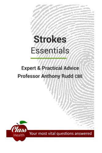 Professor Anthony Rudd Strokes: Essentials: Expert And Practical Advice; Your Most Vital ...