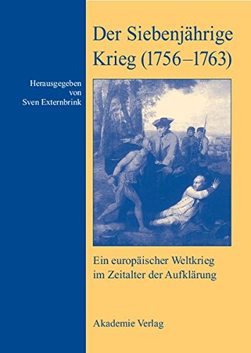 Der Siebenj Hrige Krieg 1756 1763 Ein Europ Ischer Weltkrieg Im 