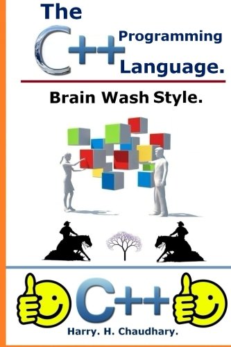 The C++ Programming Language :: : Brain Wash Style. by Harry H ...