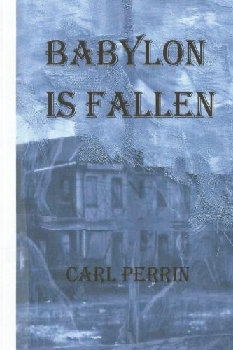 Babylon Is Fallen by Carl Perrin | Goodreads