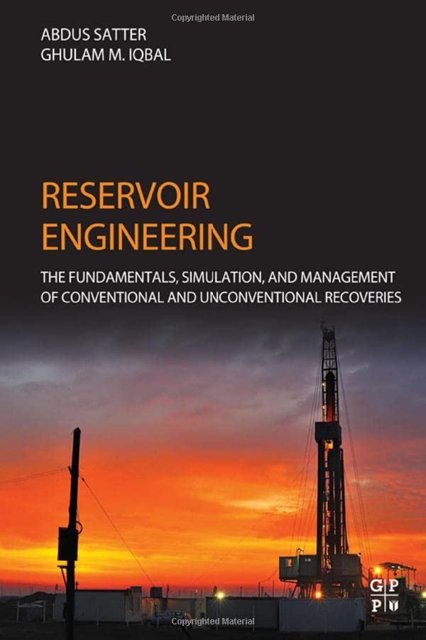 Reservoir Engineering The Fundamentals, Simulation, and Management of