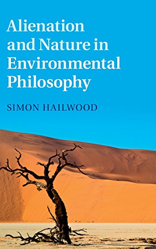 Alienation and Nature in Environmental Philosophy by Simon A. Hailwood ...