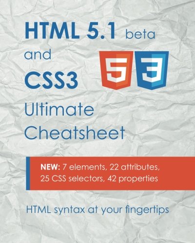HTML 5.1 & CSS3 Ultimate Cheatsheet: HTML syntax at your fingertips by ...