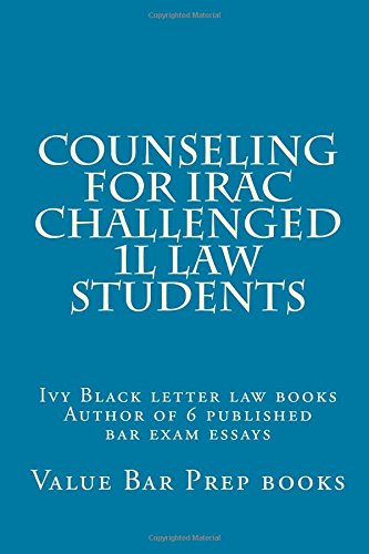 Counseling For IRAC Challenged 1L Law Students: Ivy Black letter law ...