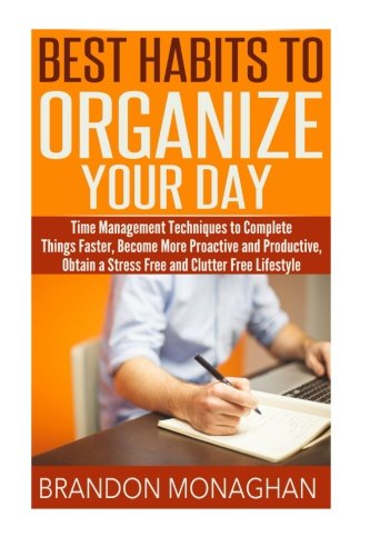 Best Habits To Organize Your Day: Time Management Techniques to ...