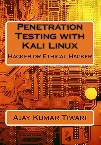 Penetration Testing with Kali Linux by Ajay Kumar Tiwari | Goodreads